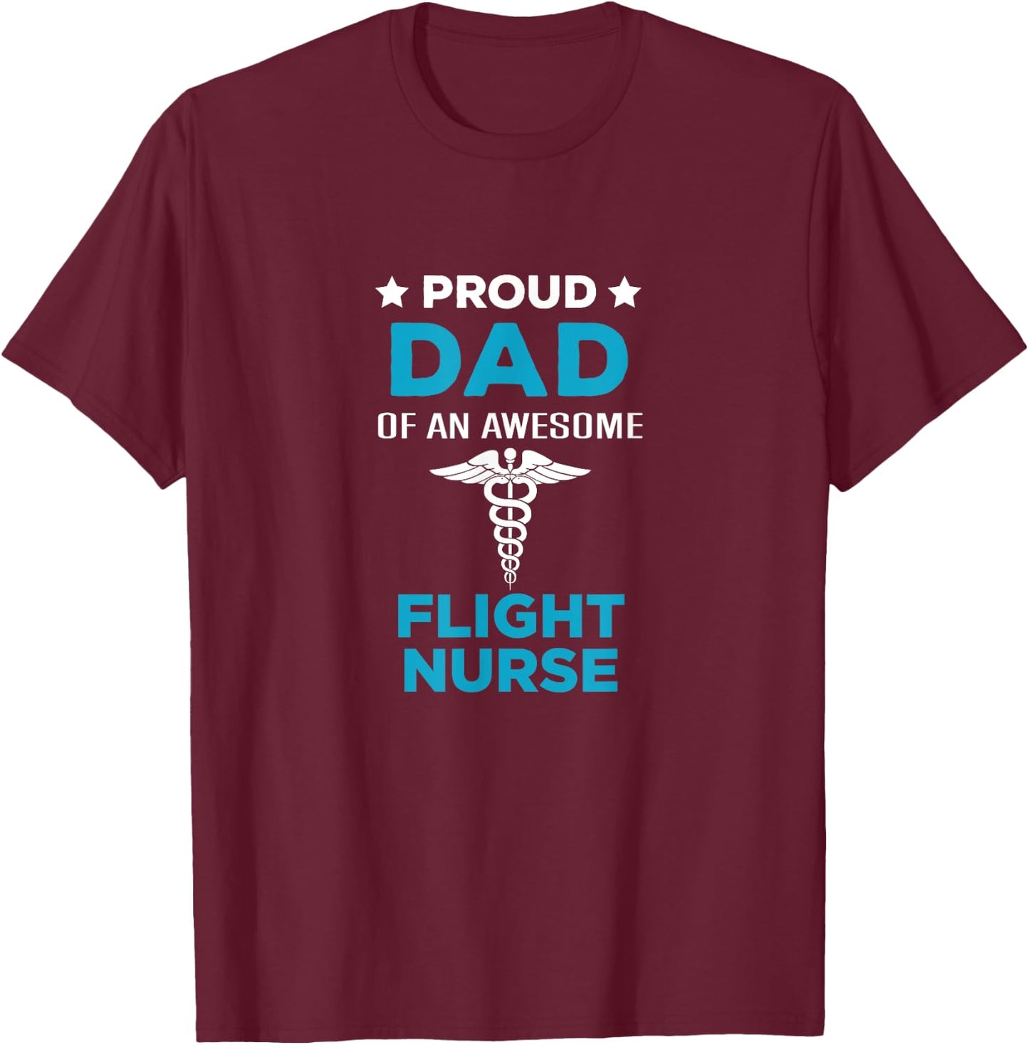Proud dad of an awesome flight nurse T-Shirt - T-Shirt | Maroon