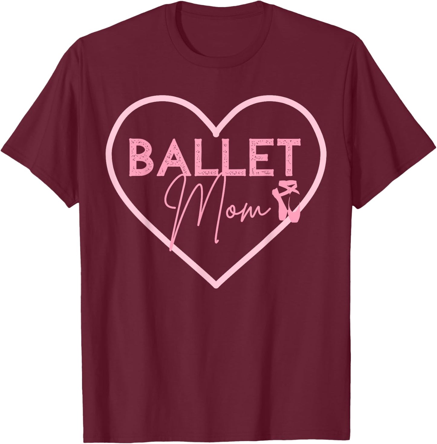 Ballet Mom Shirt Dance Mom Gift Pink Ballerina T-Shirt - T-Shirt | Maroon