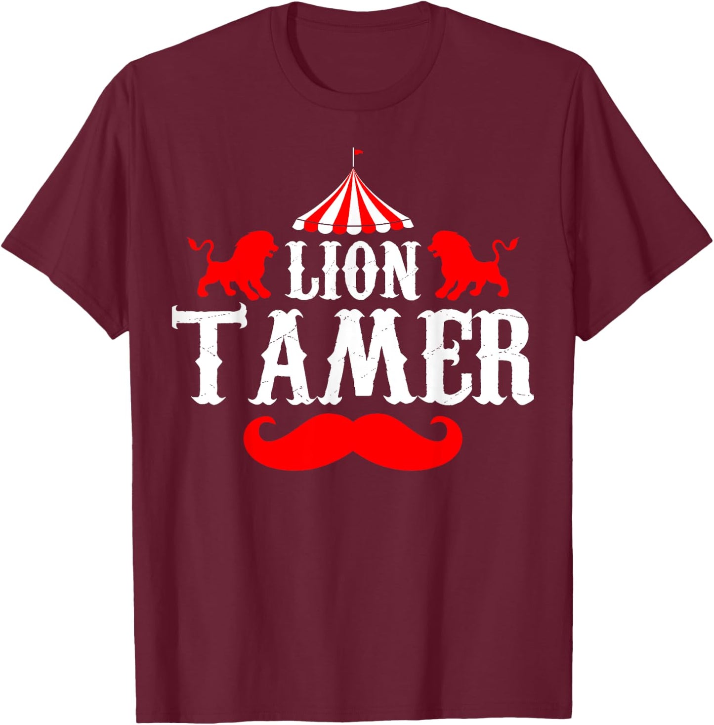 Lion Tamer Circus Gift MM T-Shirt - T-Shirt | Maroon