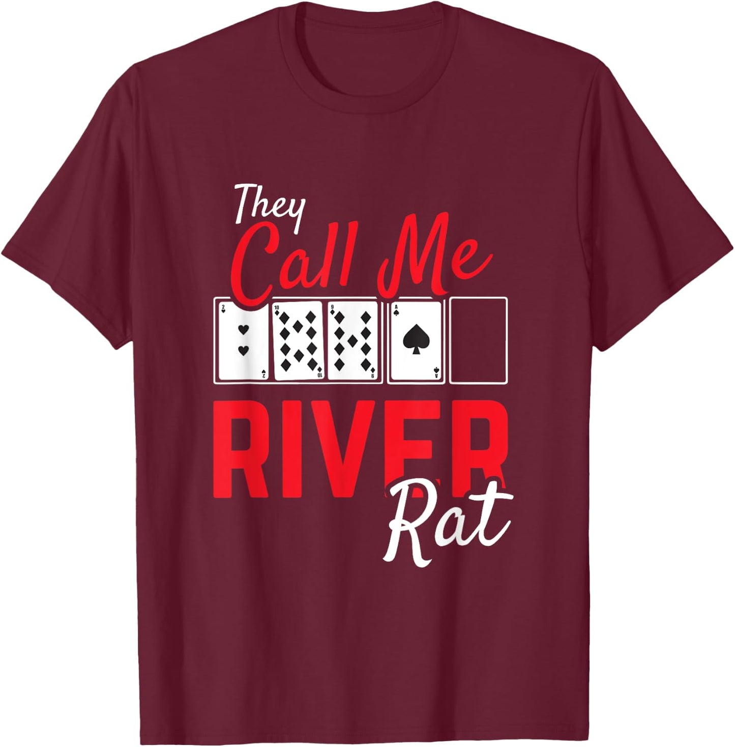 River Rat Poker Funny Texas Holdem Gift T-Shirt - T-Shirt | Maroon