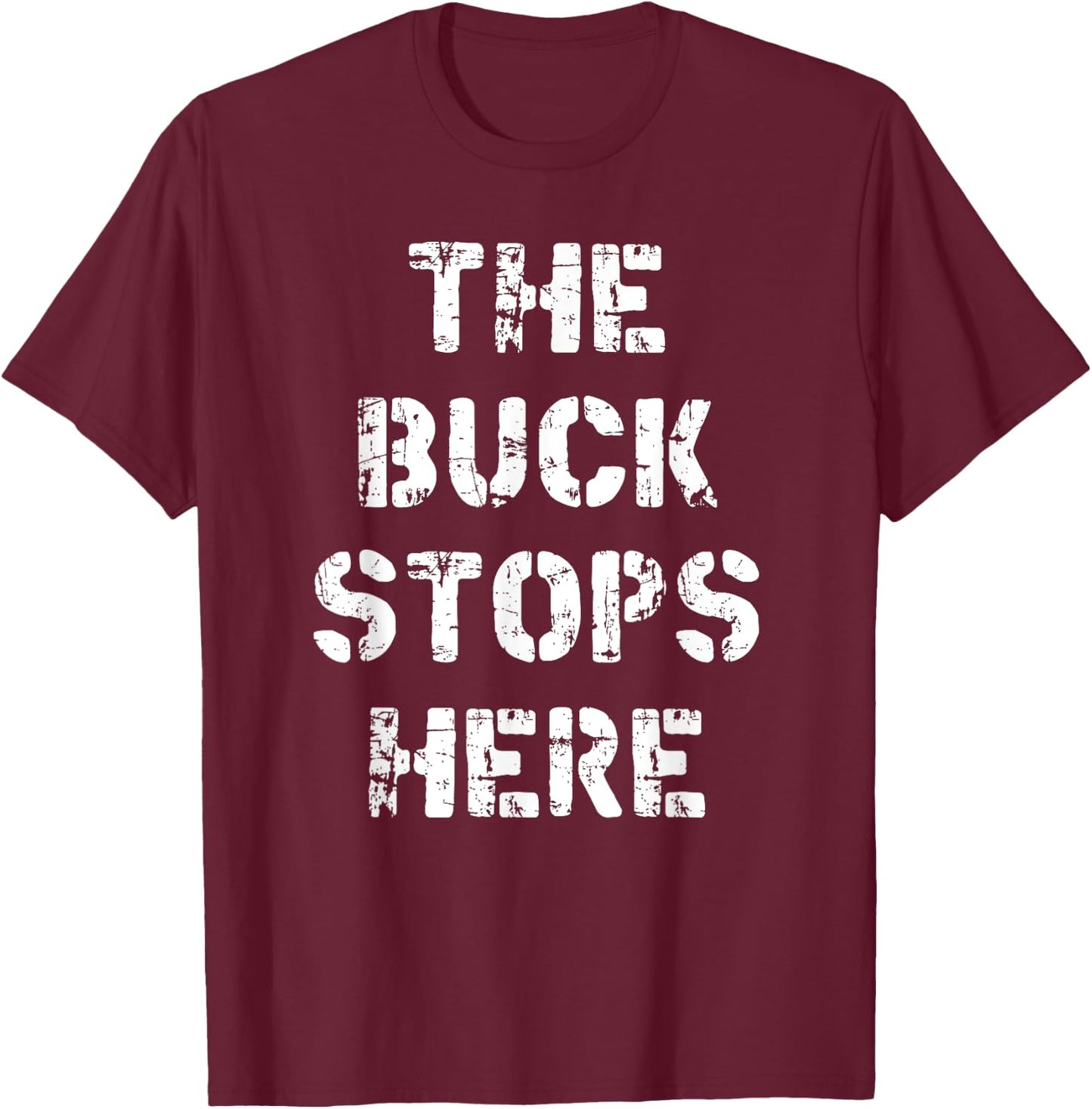 Deer Hunting T Shirt - The Buck Stops Here T-Shirt - T-Shirt | Maroon