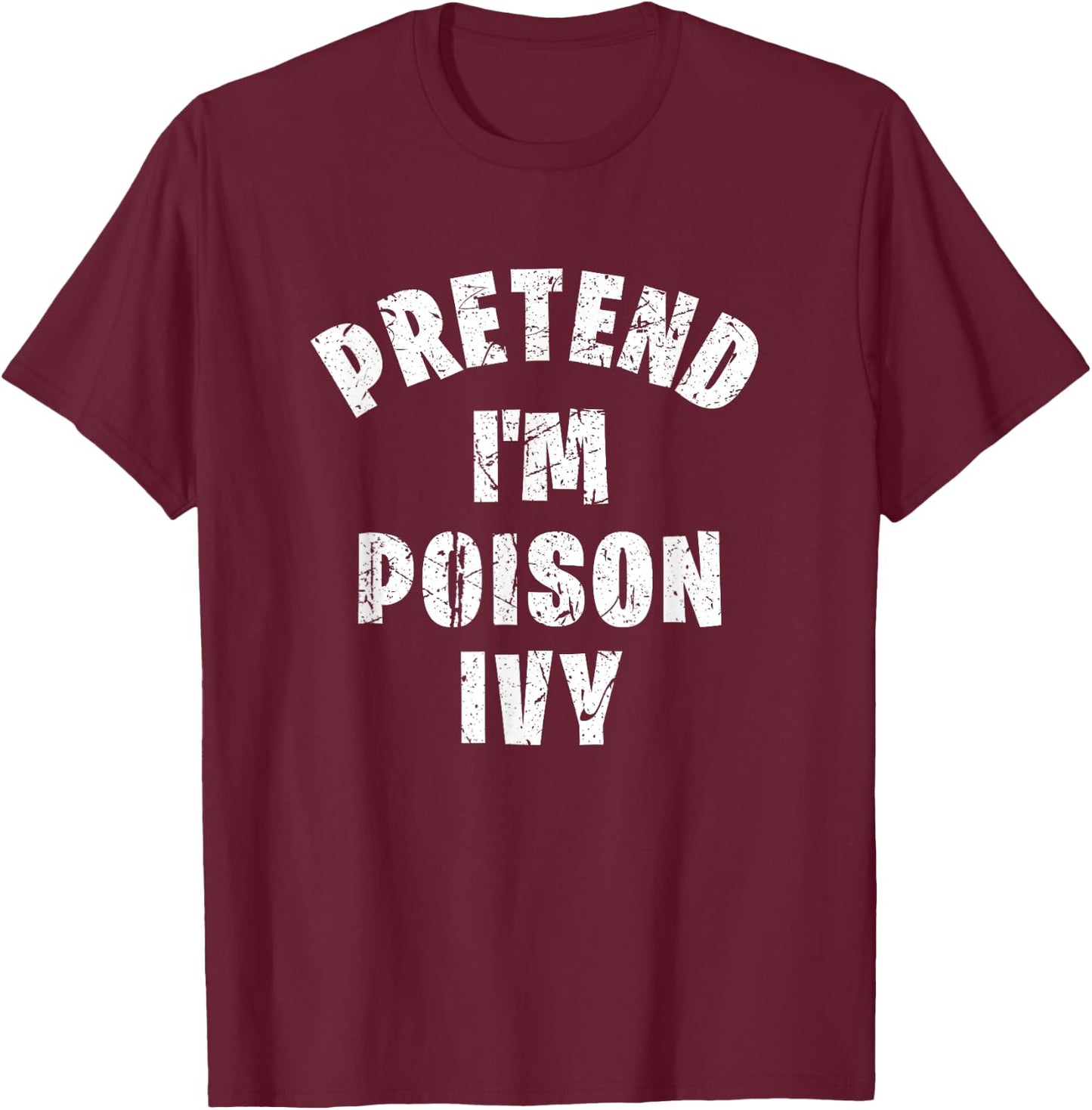 Imagine I Were Poison Ivy Vintage Funny Lazy T-Shirt - T-Shirt | Maroon
