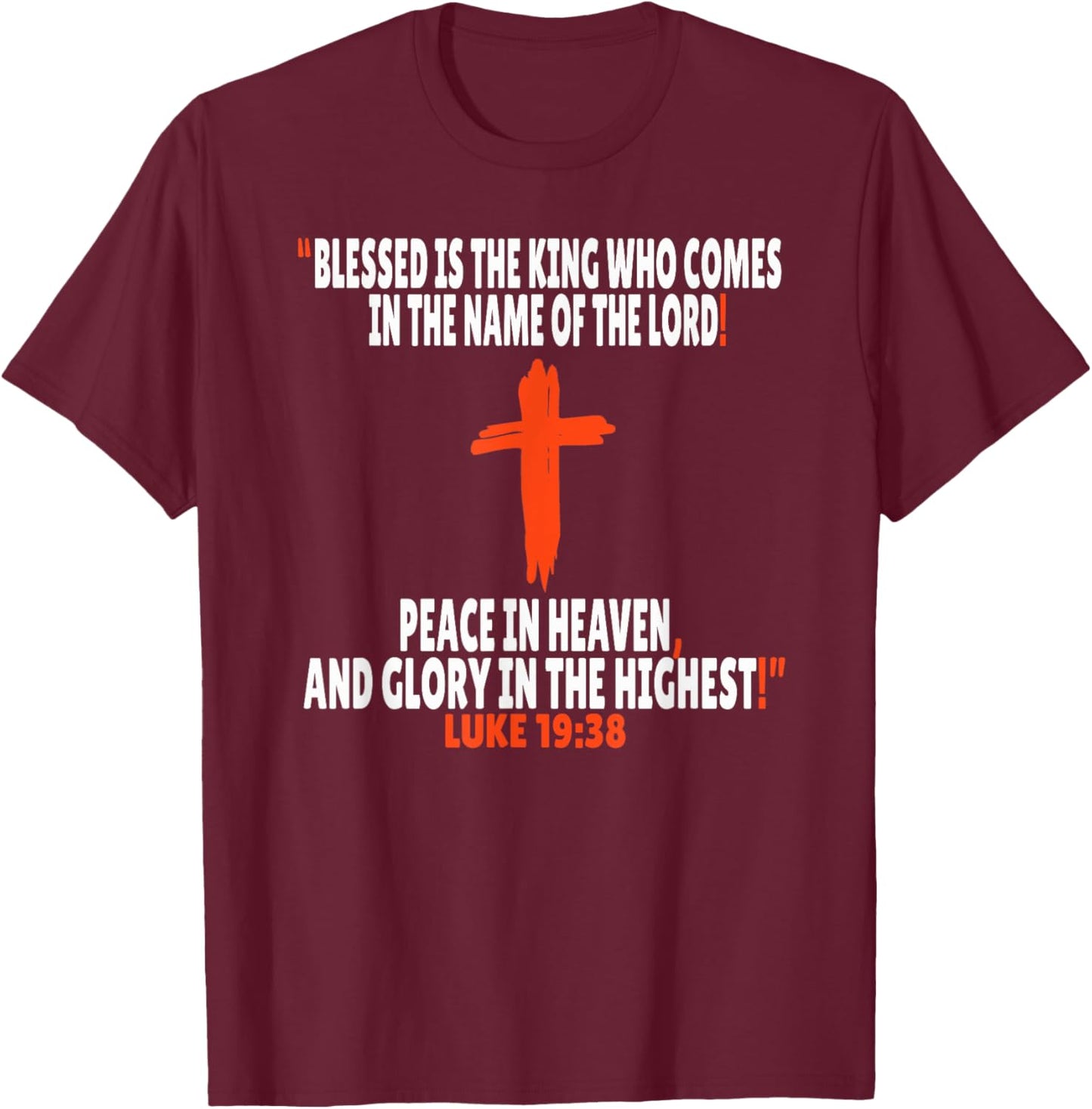 Luke 19:38 Bible Verses Scripture T-Shirt - T-Shirt | Maroon