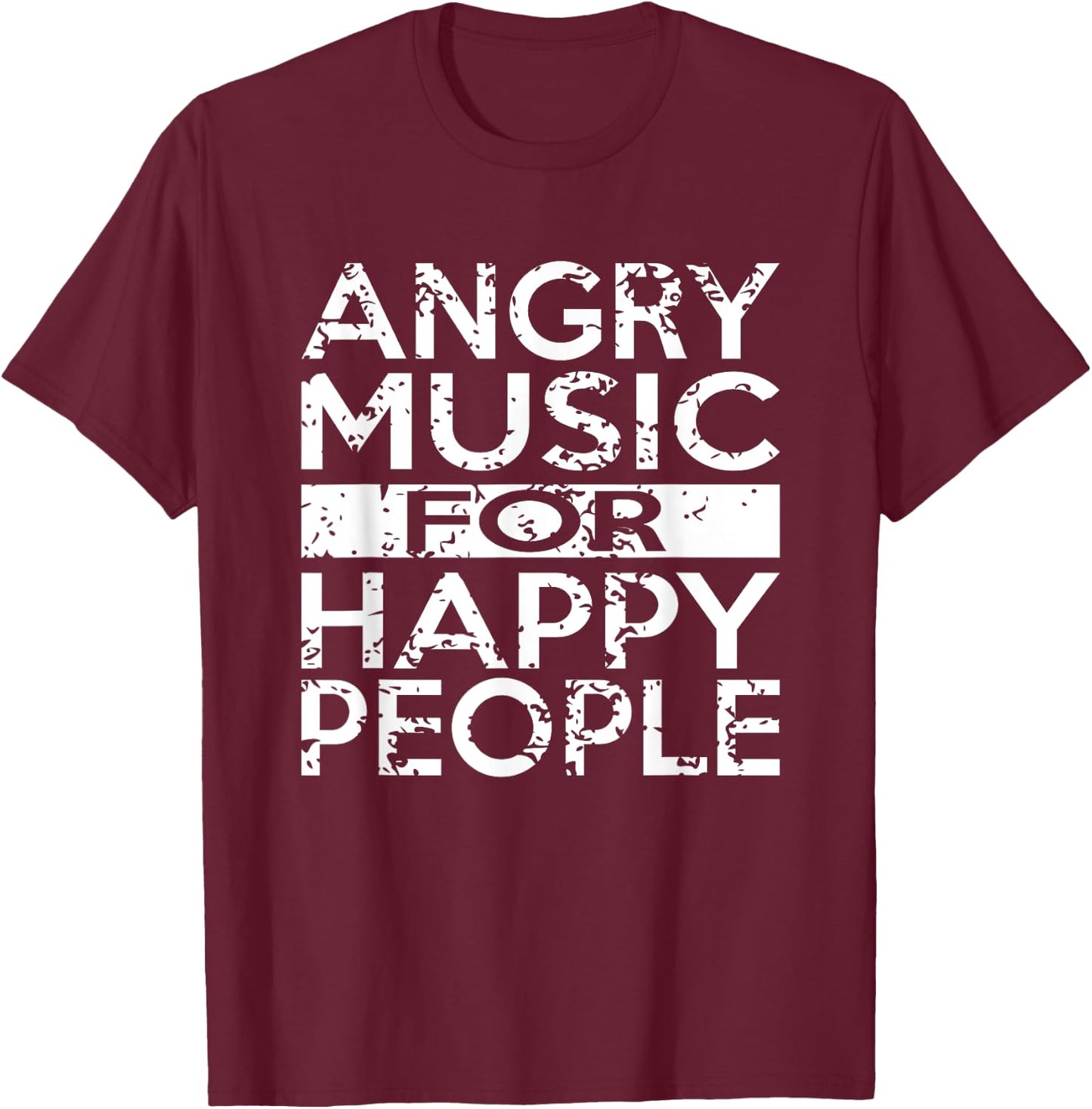 Angry Music For Happy People Heavy Metal Hard Rock T-Shirt - T-Shirt | Maroon