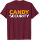 Candy Security Shirt Men Women Kids Halloween Costume T-Shirt - T-Shirt | Maroon