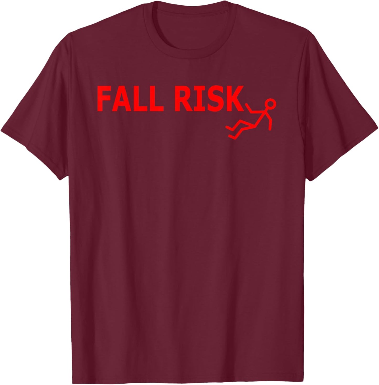 Fall Risk Shirt T-Shirt - T-Shirt | Maroon