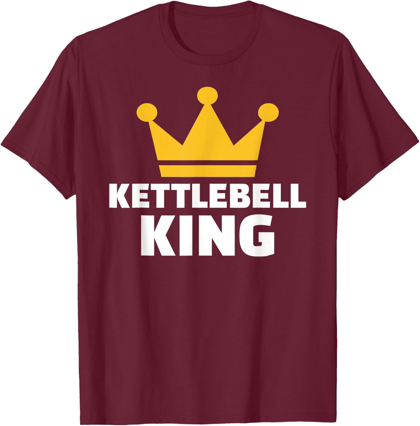 Kettlebell king T-Shirt - T-Shirt | Maroon