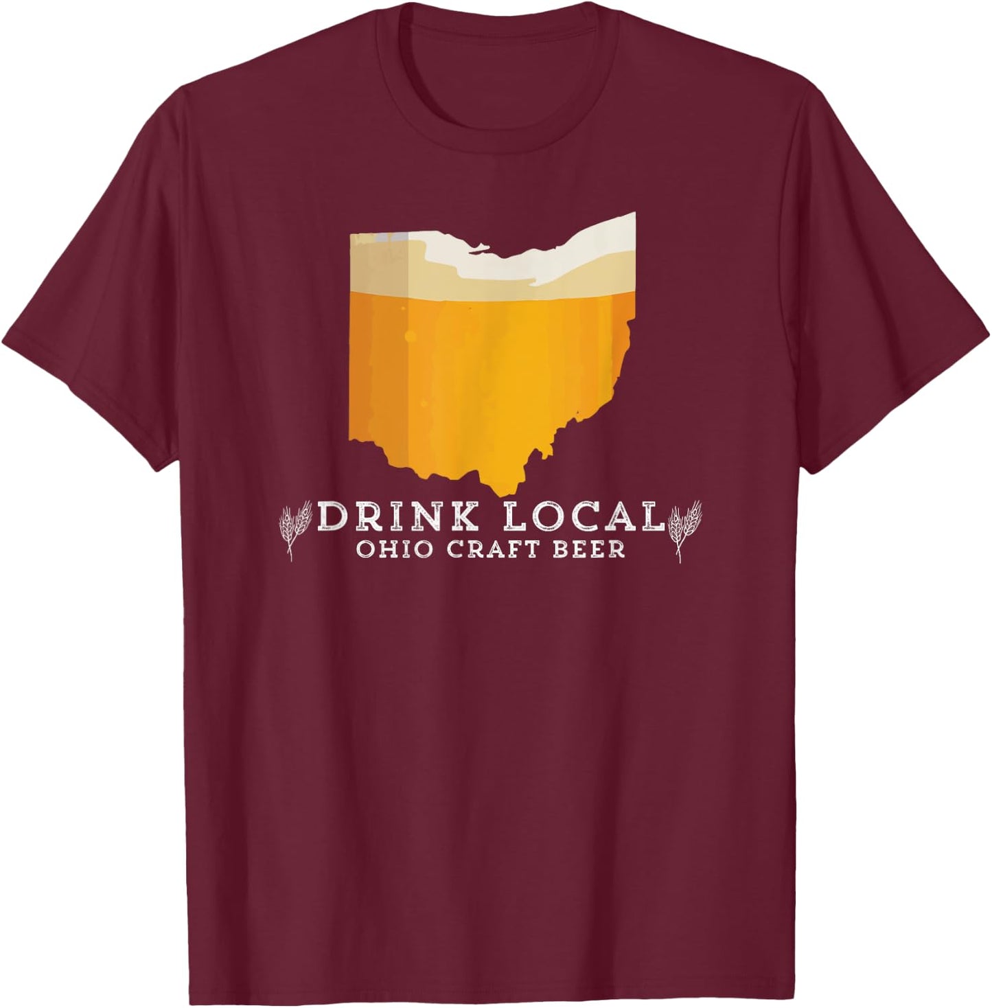 Drink Good Local Craft Beer: Ohio T Shirt T-Shirt - T-Shirt | Maroon