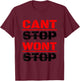 Can't Stop Won't Stop T-Shirt - T-Shirt | Maroon