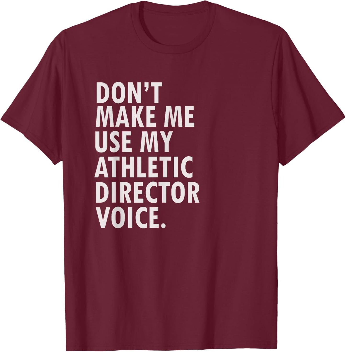 Funny Saying Athletic Director Novelty Gift T-Shirt - T-Shirt | Maroon