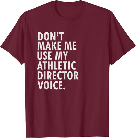 Funny Saying Athletic Director Novelty Gift T-Shirt - T-Shirt | Maroon