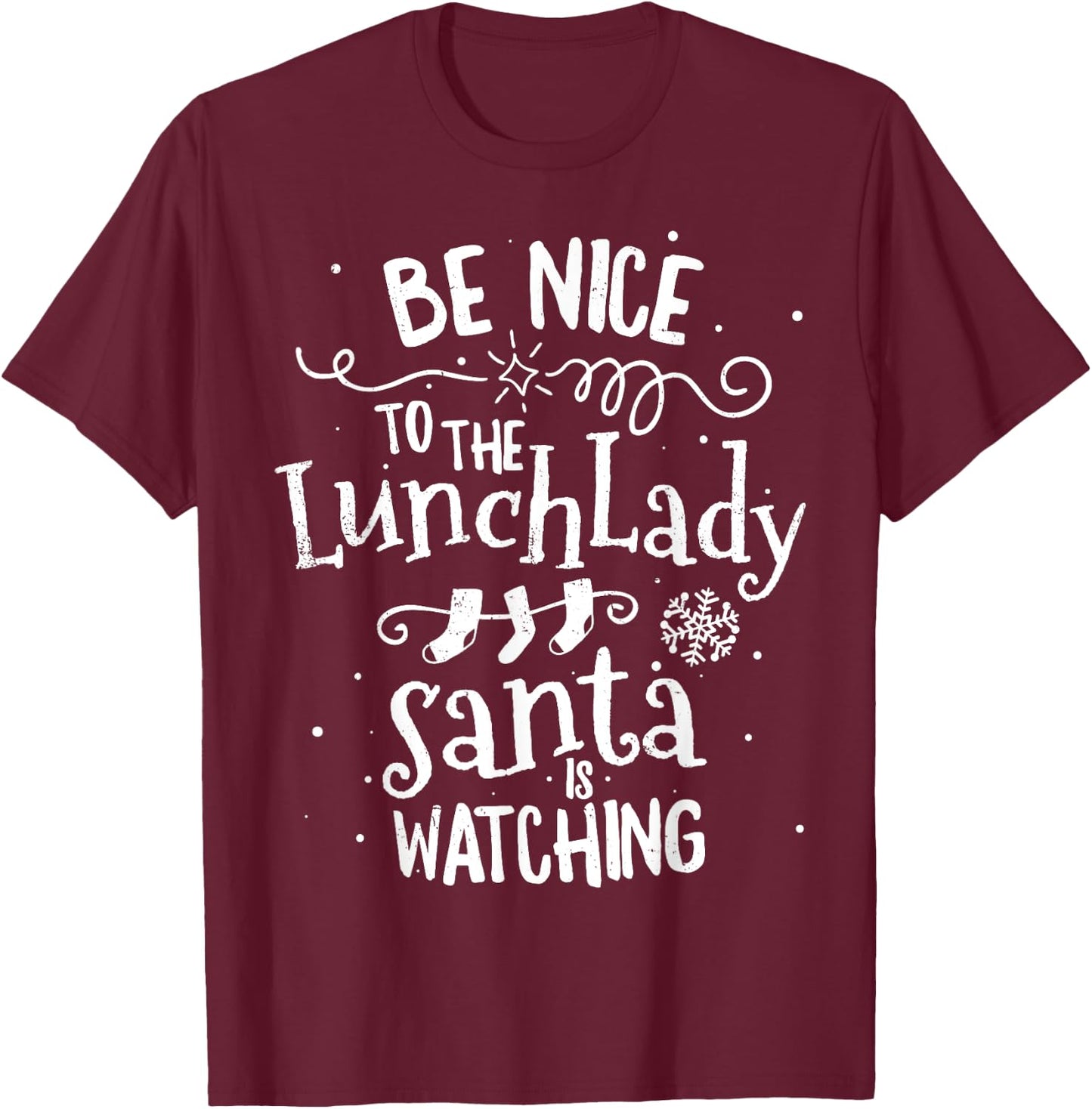 Be Nice To Lunch Lady Santa Is Watching Vintage Christmas T-Shirt - T-Shirt | Maroon
