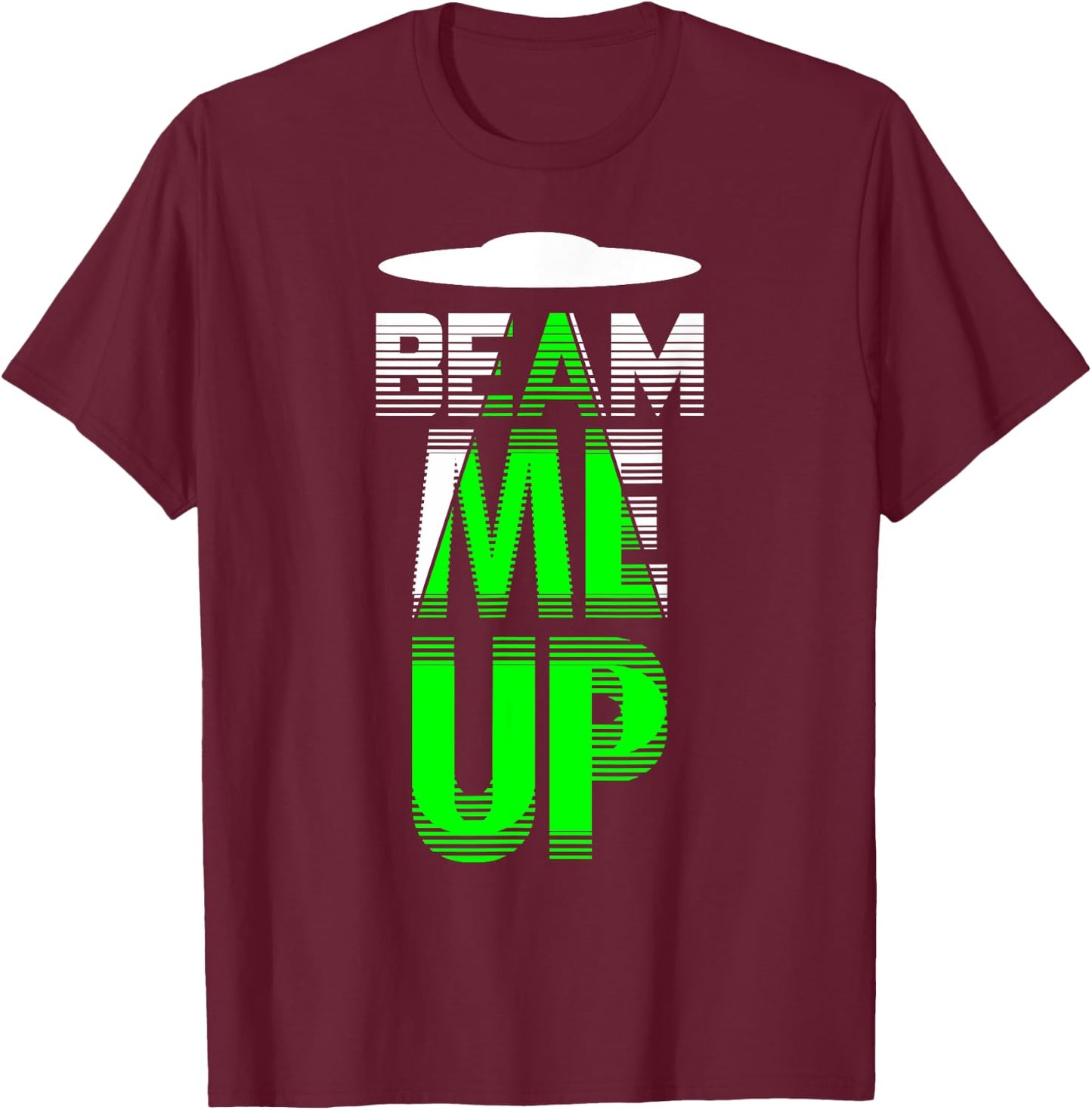 Beam Me Up Shirt Alien Conspiracy Abduction Green T-Shirt - T-Shirt | Maroon