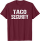 Funny Taco Security Lazy Halloween Costume T-Shirt - T-Shirt | Maroon