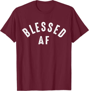 Blessed AF T-Shirt - T-Shirt | Maroon