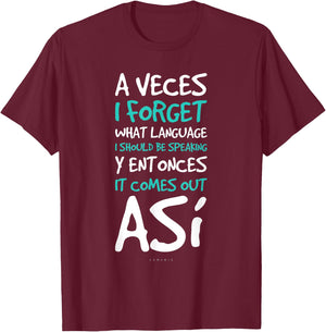 A Veces I Forget What Language Shirts - Funny Spanish Gift T-Shirt - T-Shirt | Maroon