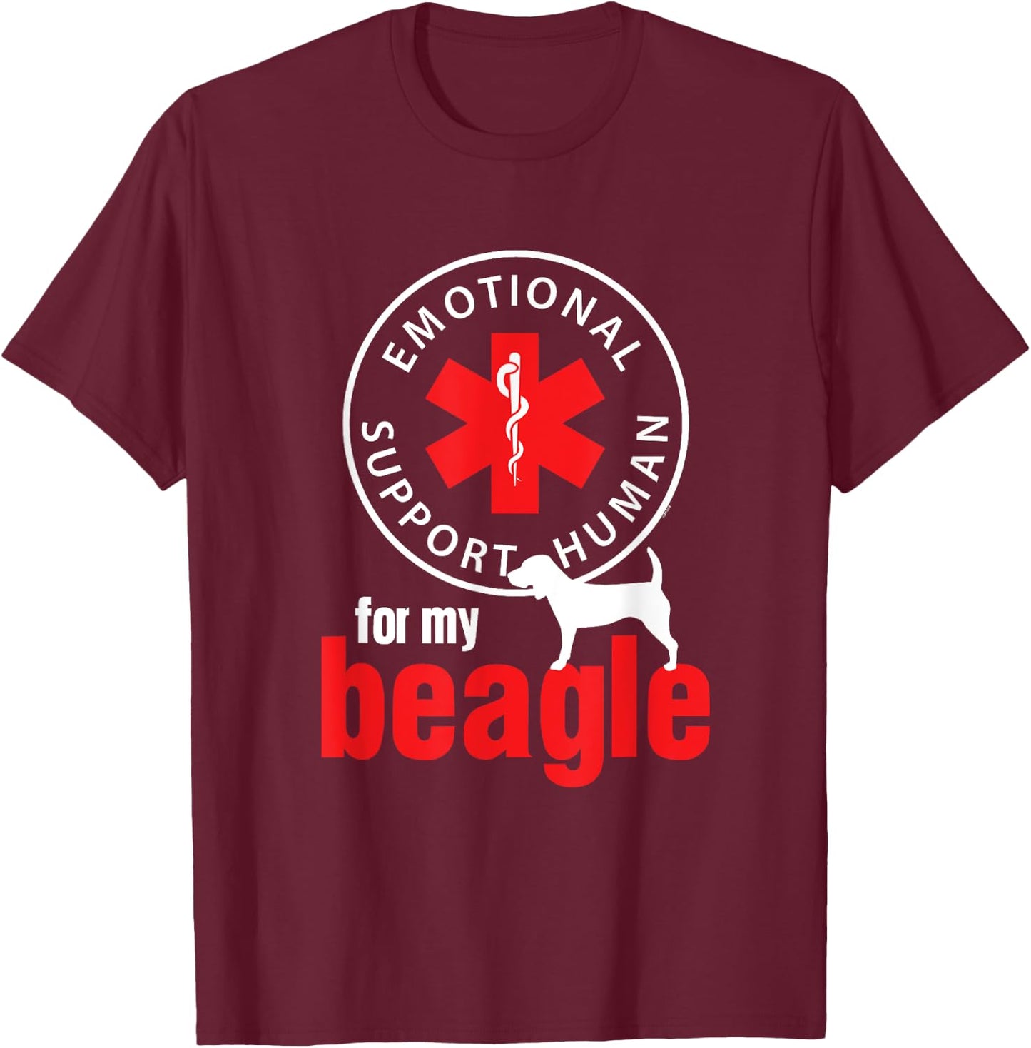 Emotional Support Human for my Beagle - Dog Lover Shirt T-Shirt - T-Shirt | Maroon