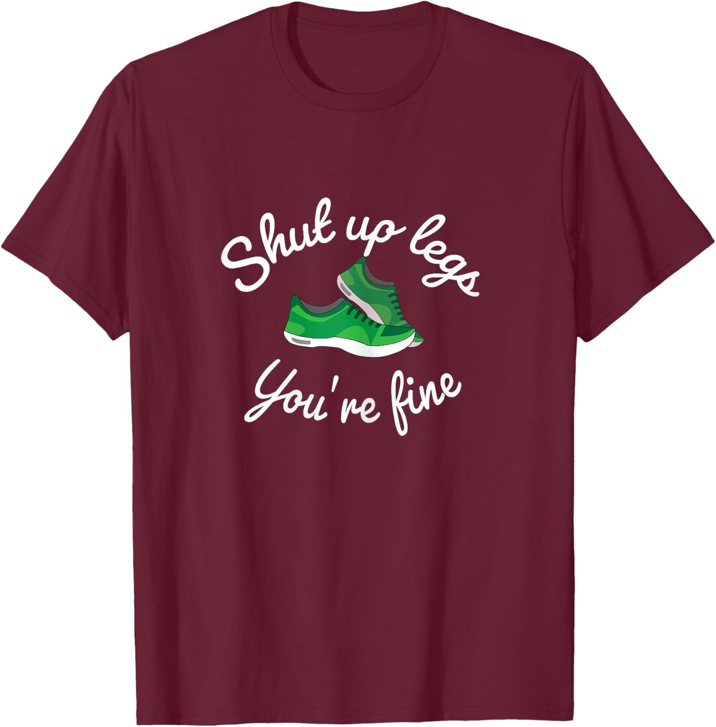 Work out shirt shut up legs you're fine women T-Shirt - T-Shirt | Maroon