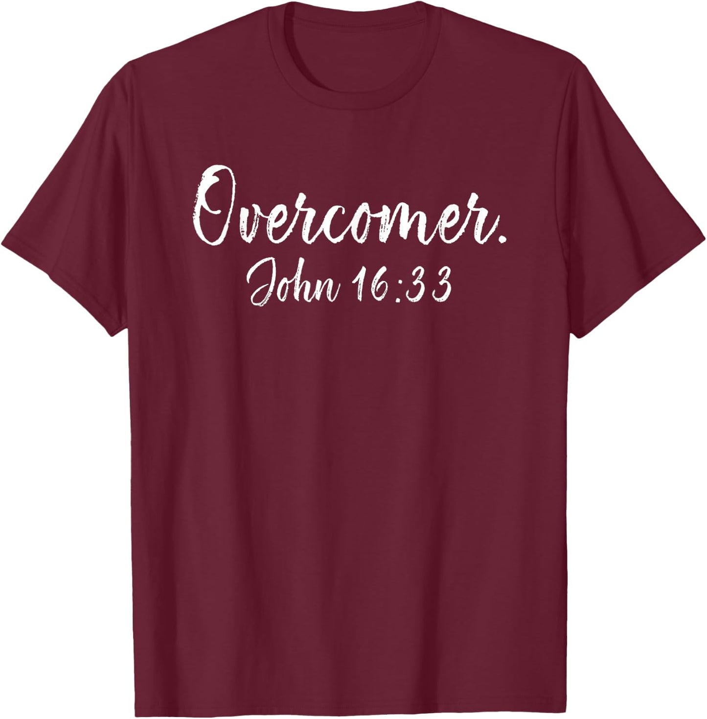 Overcomer, John 16 33, Bible Verse, Christian Gifts T-Shirt - T-Shirt | Maroon
