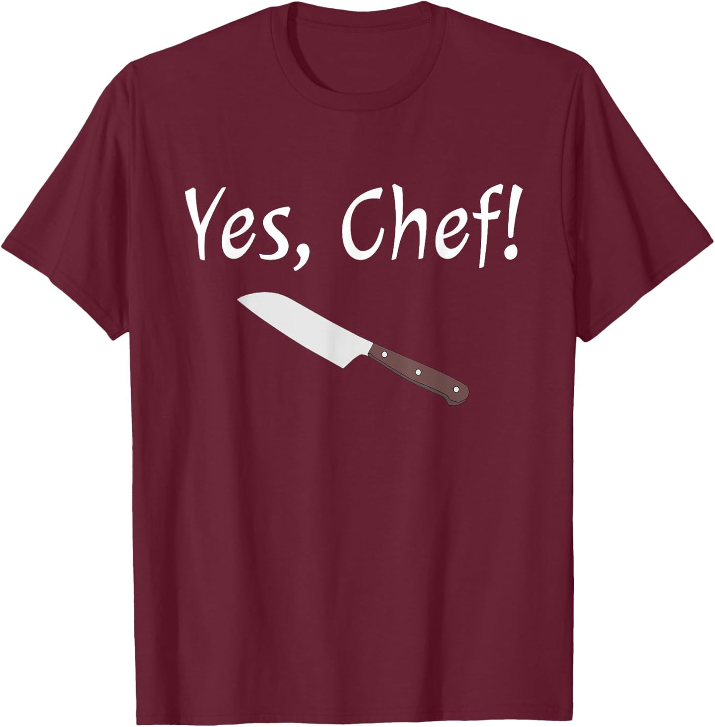 Yes Chef Funny Culinary Kitchen Cook Cooking Foodie T-Shirt - T-Shirt | Maroon