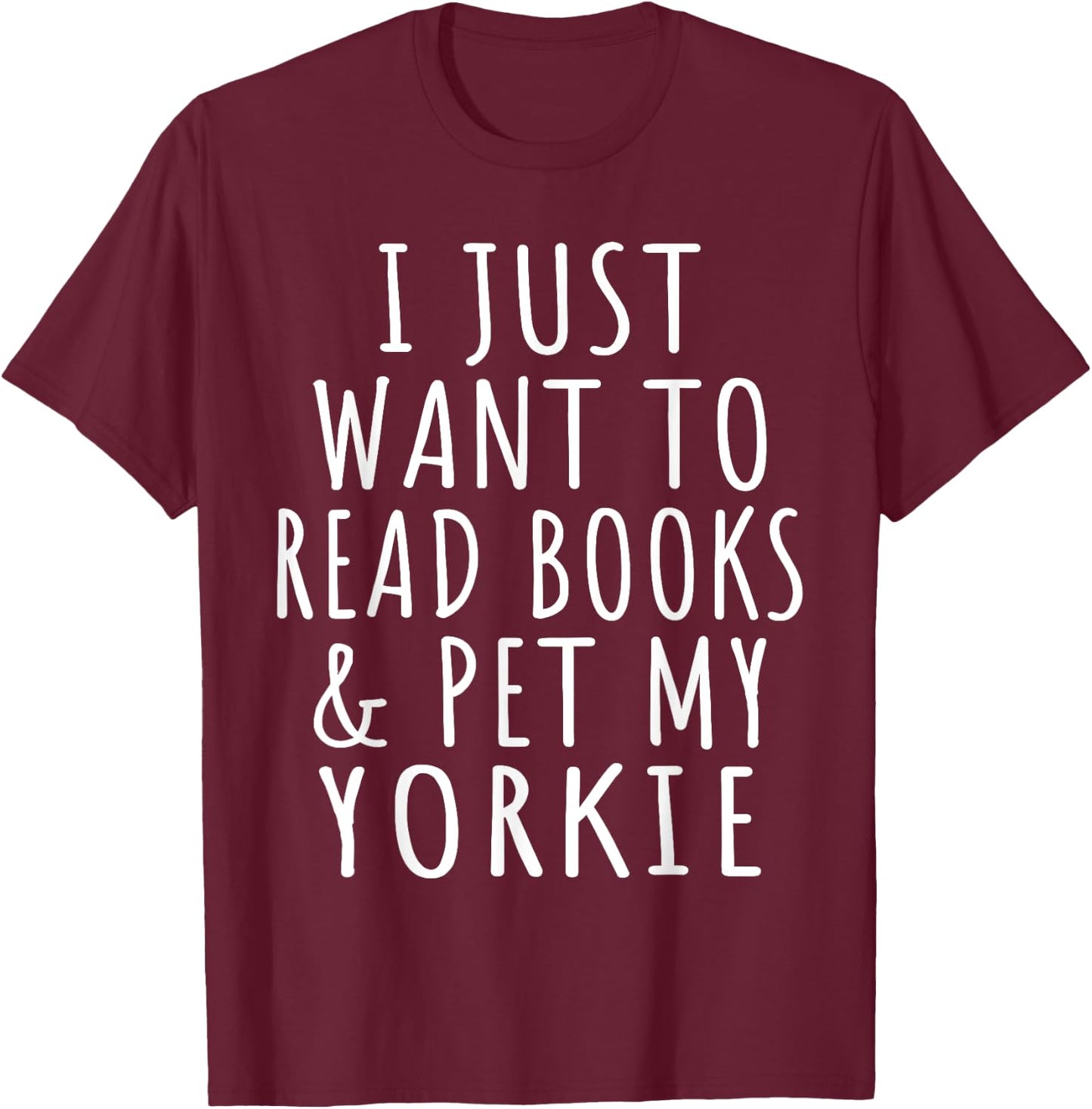 Yorkie Mama Read Books & Pet My Yorkie Terrier Mom Dog Lover Men Women T-Shirt - T-Shirt | Maroon