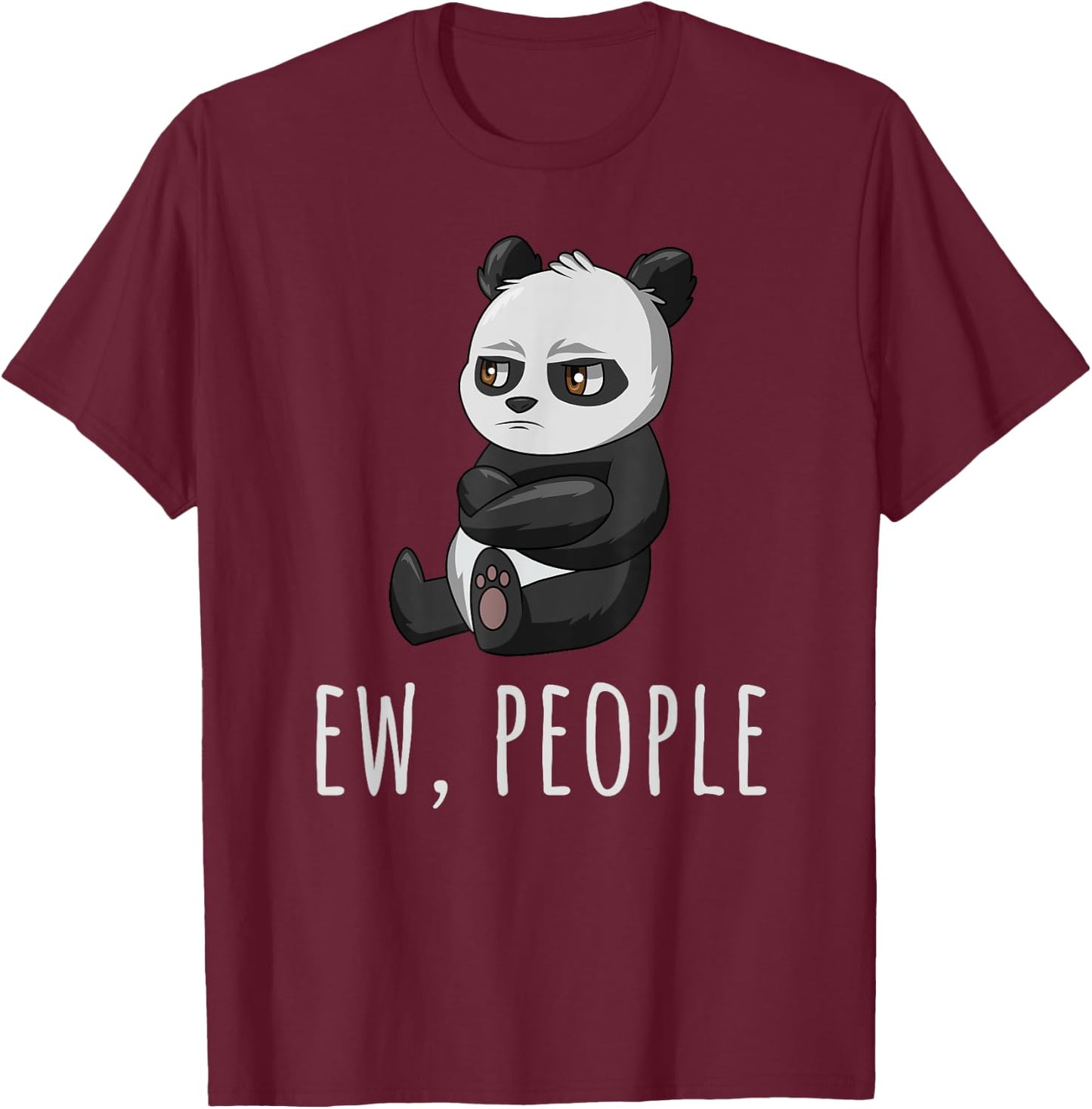 Ew People Panda Introvert Antisocial Sarcastic T-Shirt - T-Shirt | Maroon