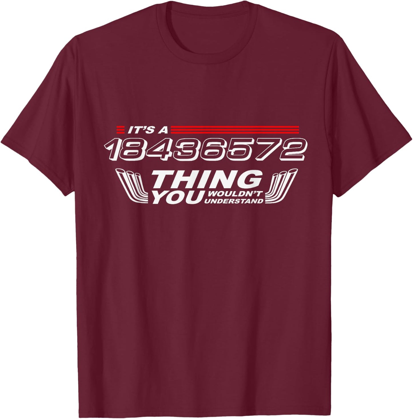It's a 18436572 Thing You Wouldn't Understand Funny V8 T-Shirt - T-Shirt | Maroon