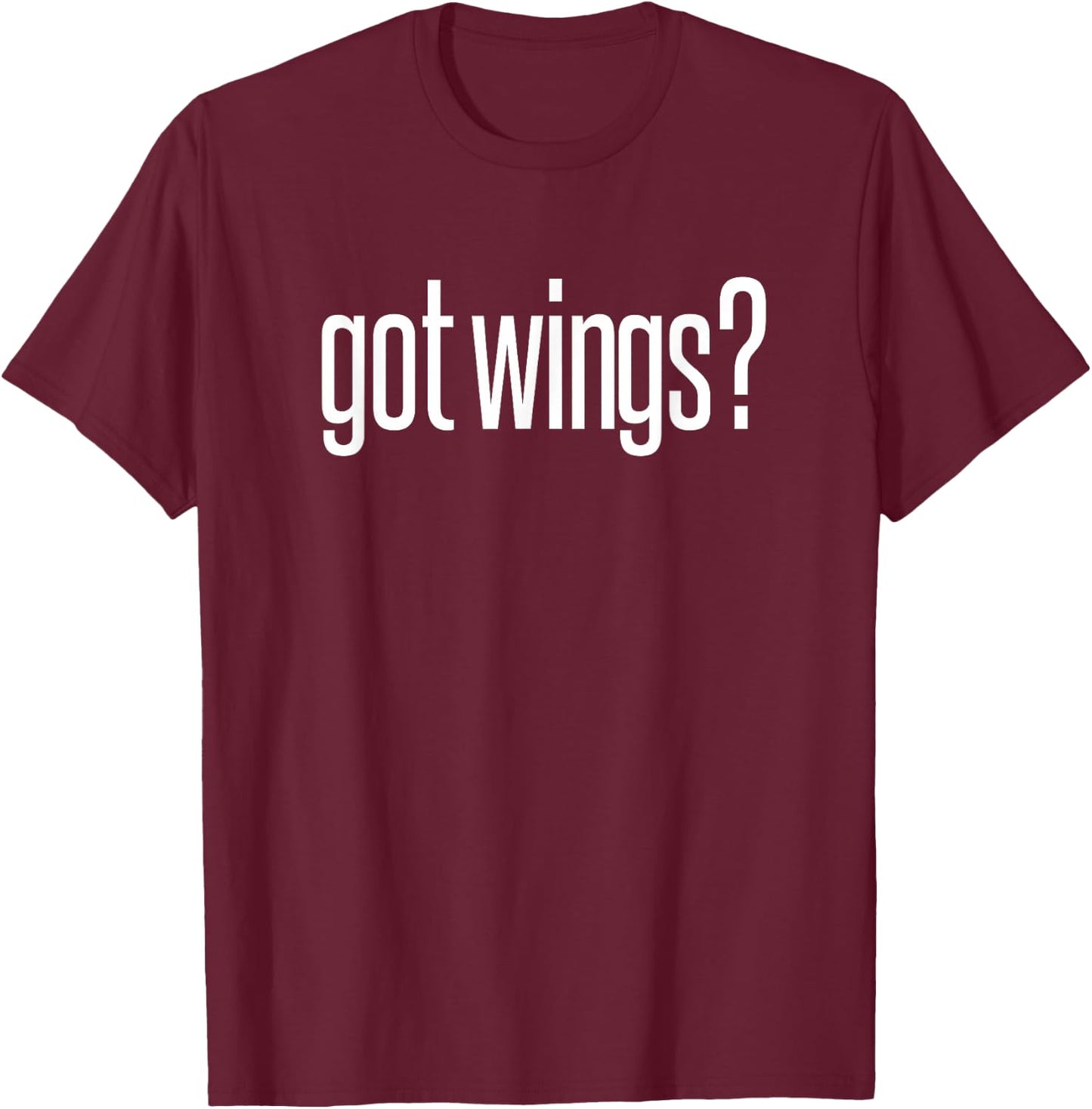 Got Fried Chicken Wings Food Image Lover Fun Saying Design T-Shirt - T-Shirt | Maroon