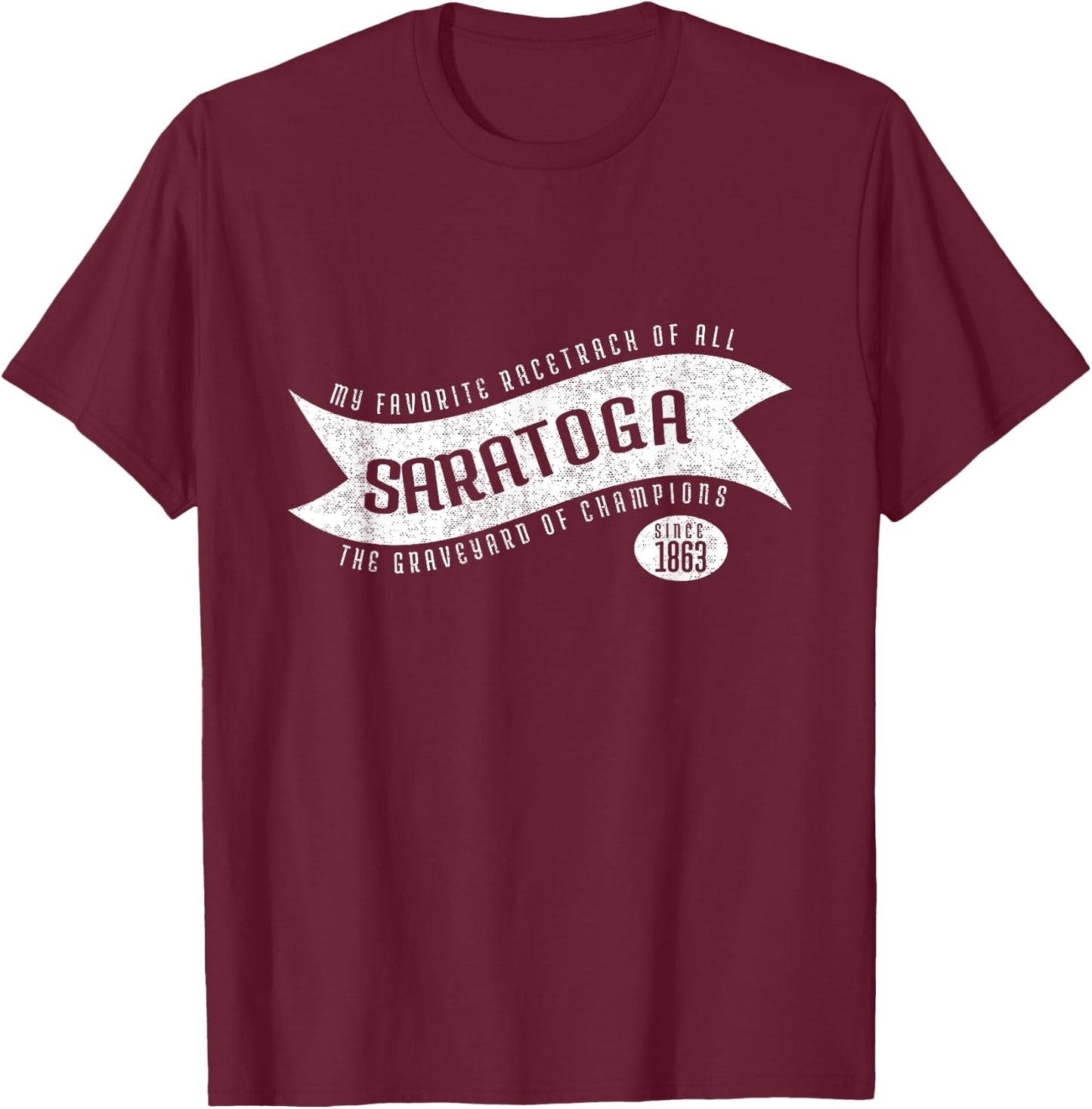 Saratoga Race Fan, The Graveyard of Champions T-Shirt - T-Shirt | Maroon