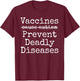 Vaccines Don't Cause Autism Vaccines Prevent Deadly Diseases T-Shirt - T-Shirt | Maroon