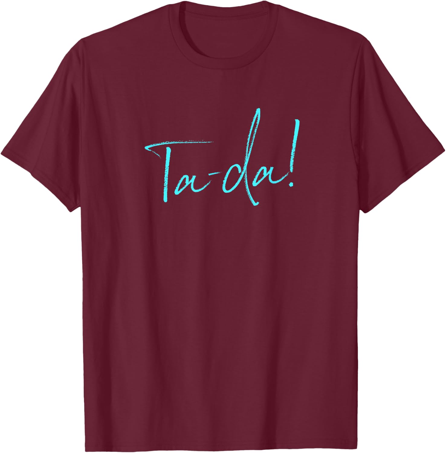 Ta-da! in Fun Design Text Font Magician Magic Lover T-Shirt - T-Shirt | Maroon