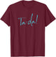 Ta-da! in Fun Design Text Font Magician Magic Lover T-Shirt - T-Shirt | Maroon