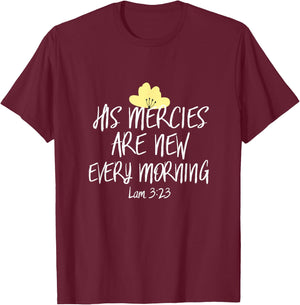 His Mercies Are New Every Morning Shirt Inspirational Cute T-Shirt - T-Shirt | Maroon