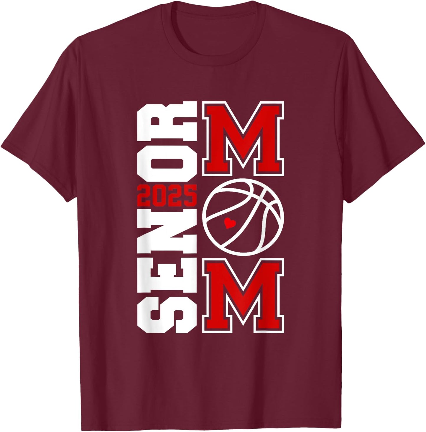 senior basketball mom Class of 2025 Player Graduation Grad T-Shirt - T-Shirt | Maroon