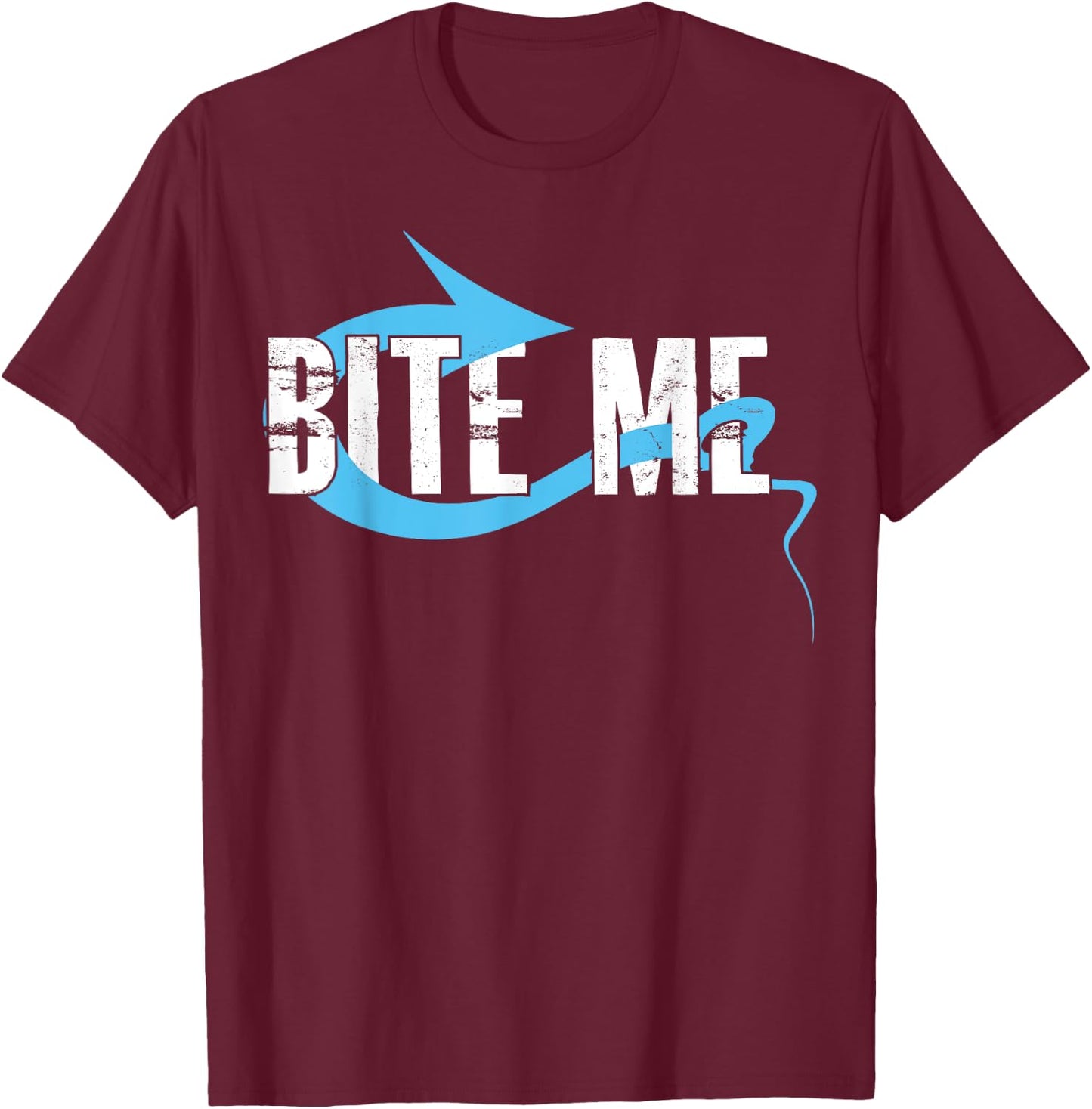 Bite Me Fishing Bait Hook - Funny Fisherman Gift T-Shirt - T-Shirt | Maroon