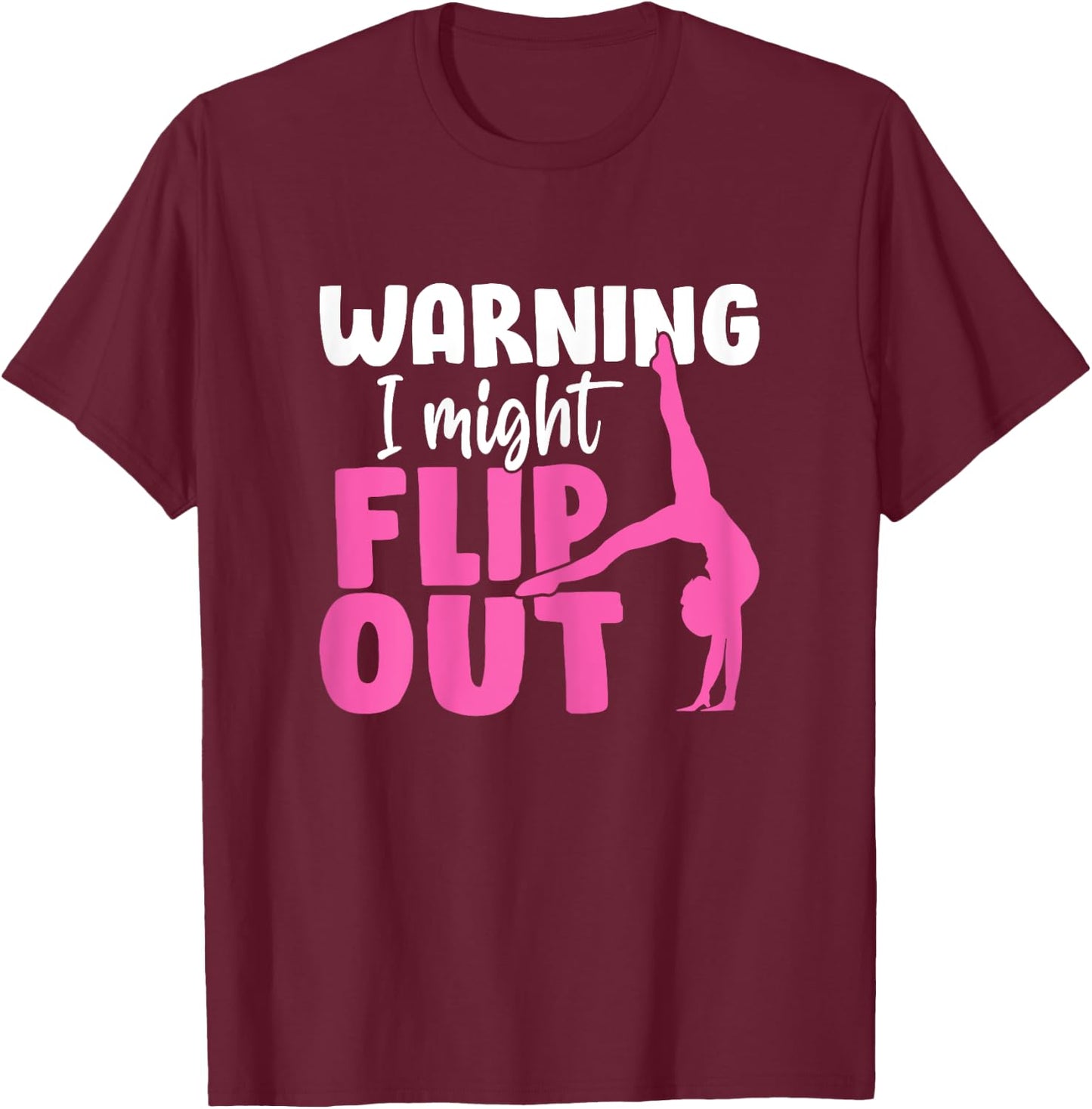 Warning I Might Flip Out Balance Beam Tumble Gymnastics T-Shirt - T-Shirt | Maroon