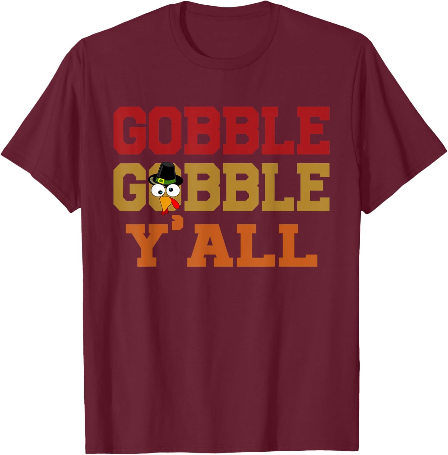 Gobble Gobble Y'all Shirt Funny Thanksgiving Southern Quote T-Shirt - T-Shirt | Maroon