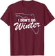 I Don't Do Winter Florida Snowbird T-Shirt - T-Shirt | Maroon