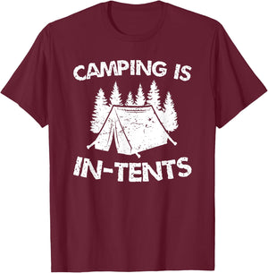 Camping is In Tents - Intense Pun - Funny Tent Camping T-Shirt - T-Shirt | Maroon
