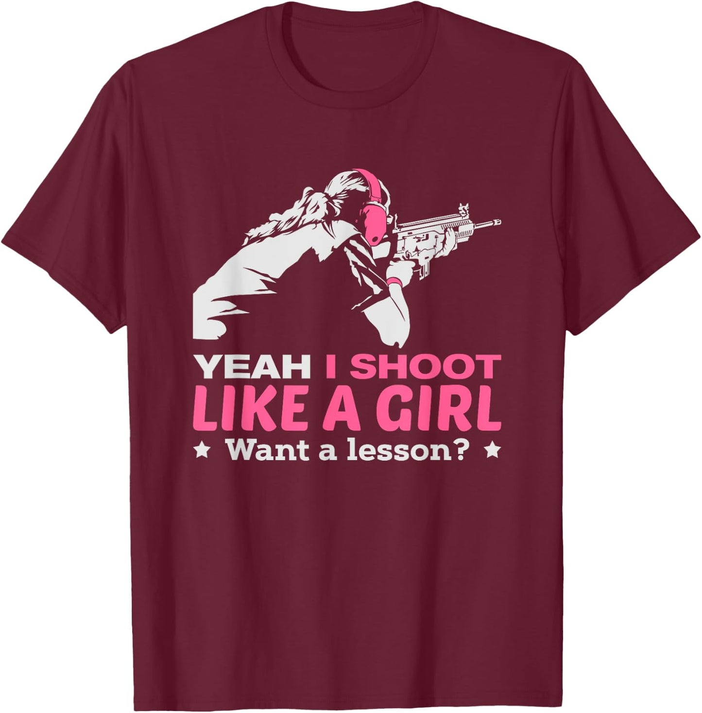 I shoot like a Girl T-Shirt - T-Shirt | Maroon
