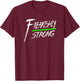 Freakishly Strong declaration T-Shirt - T-Shirt | Maroon