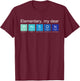Elementary my dear Watson, nerdy Sherlock Holmes fan science T-Shirt - T-Shirt | Maroon