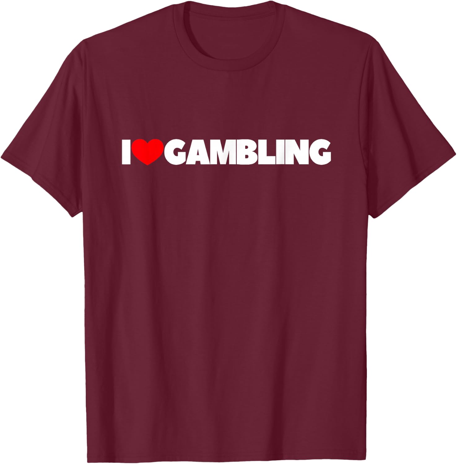 I Love (Heart) Gambling T-Shirt - T-Shirt | Maroon