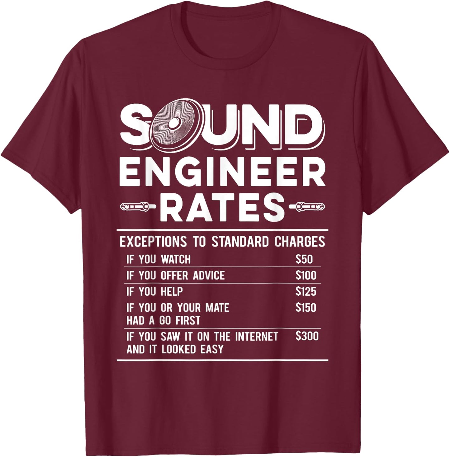 Studio Audio Engineer Rates Funny Sound Guy Tech T-Shirt - T-Shirt | Maroon