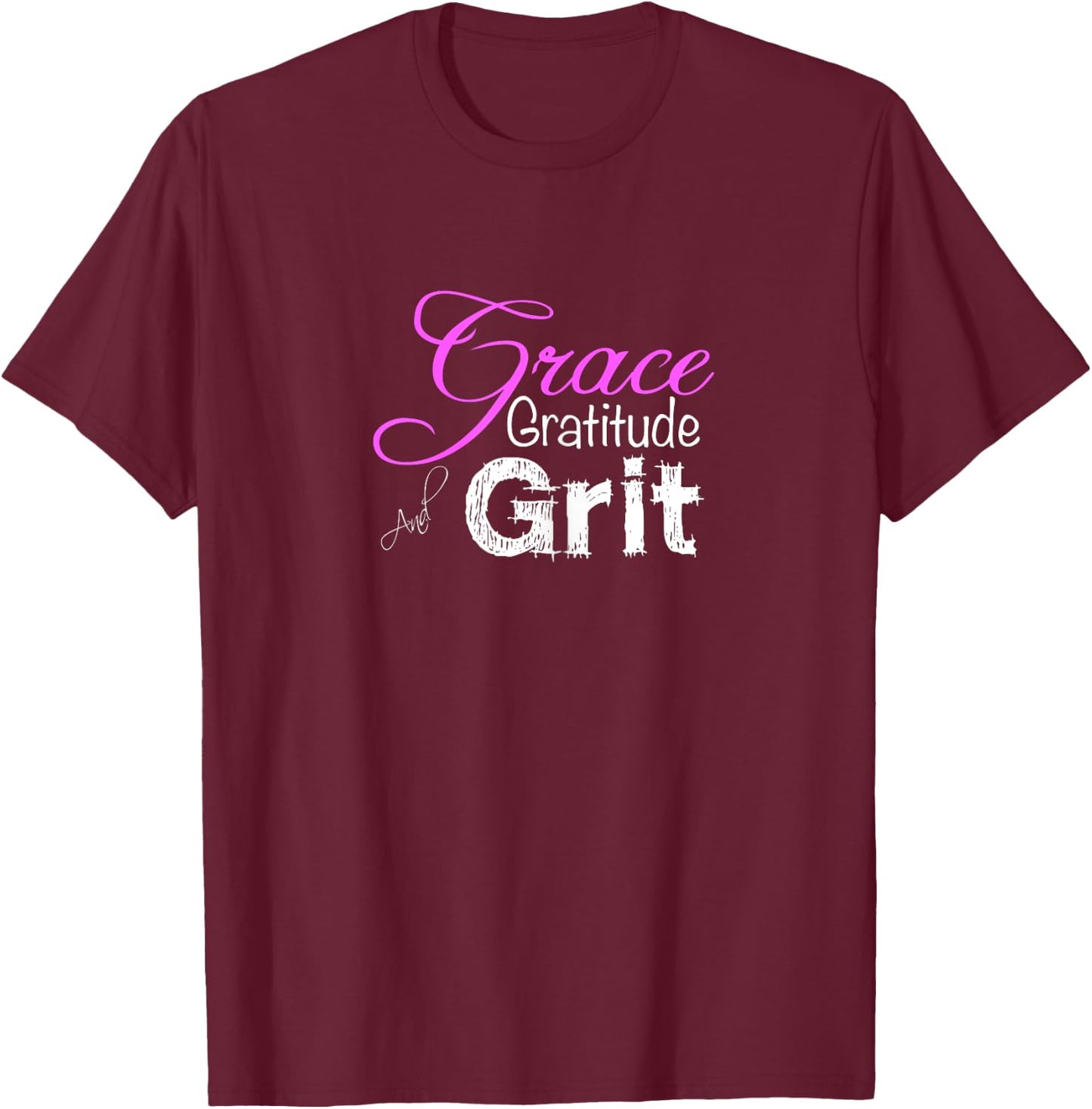 Cute Grace Gratitude and Grit Strong Woman T-Shirt - T-Shirt | Maroon