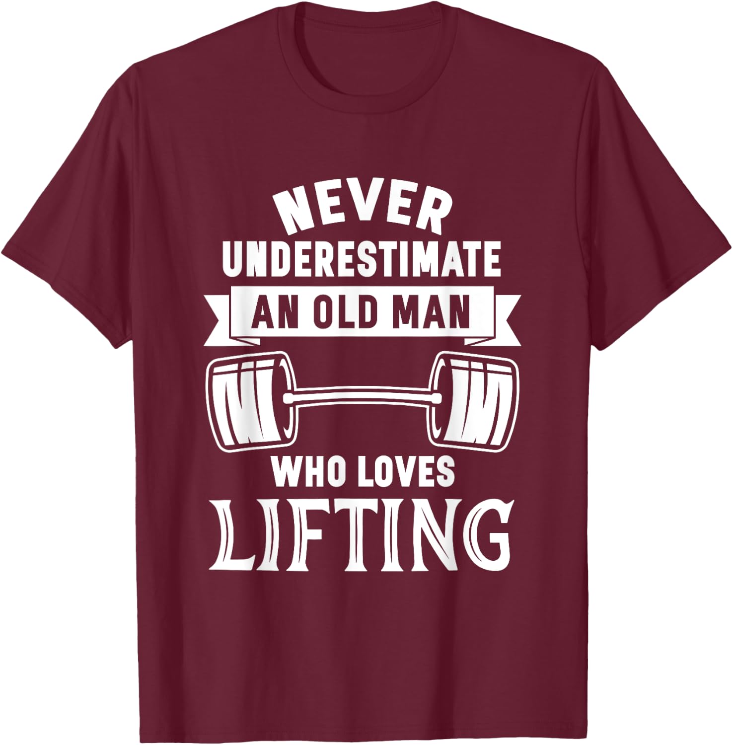 Old Man Weightlifting Funny Birthday Workout Gym T-Shirt - T-Shirt | Maroon