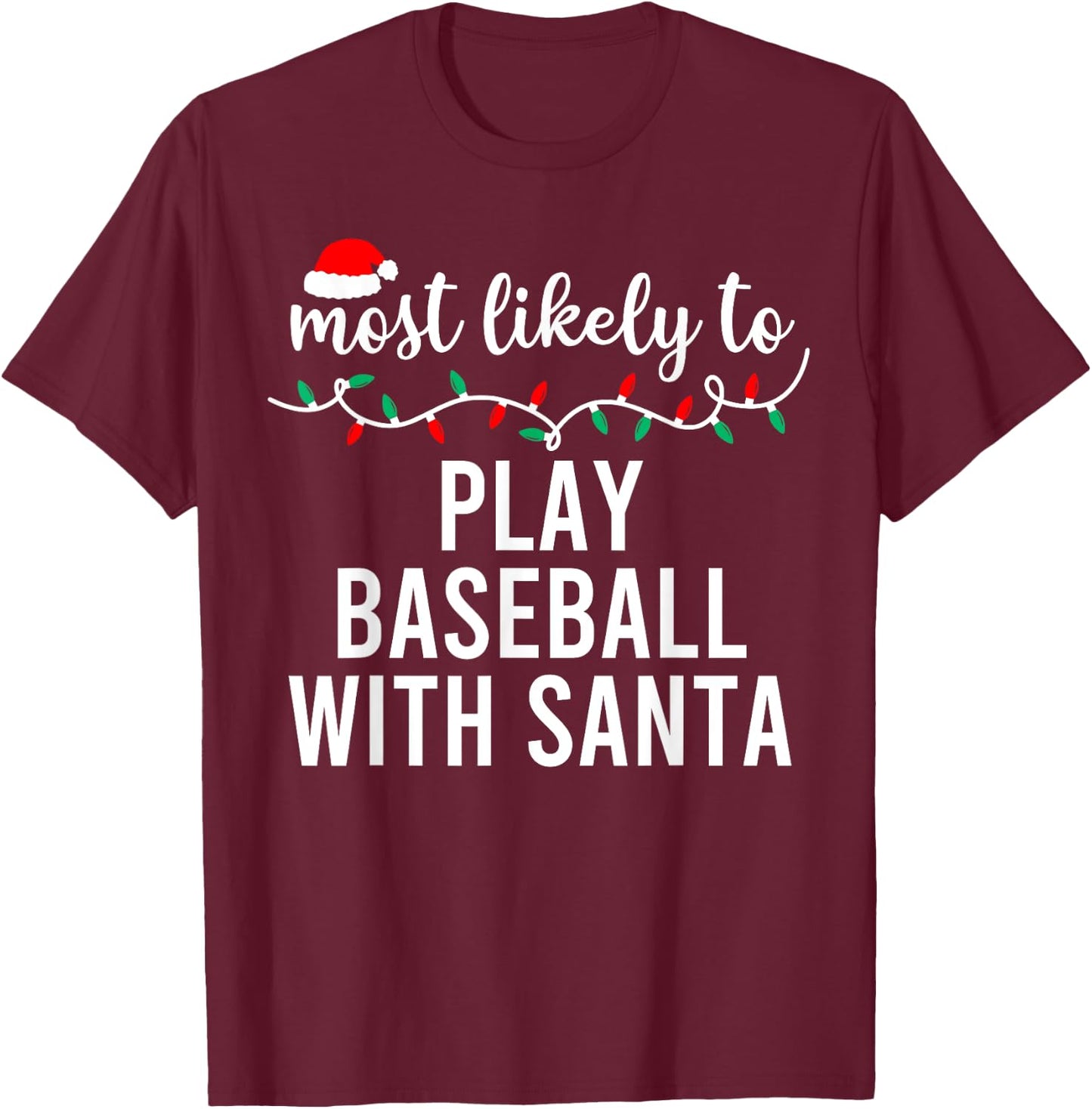 Most Likely To Christmas Shirt Matching Family Pajamas Funny T-Shirt - T-Shirt | Maroon