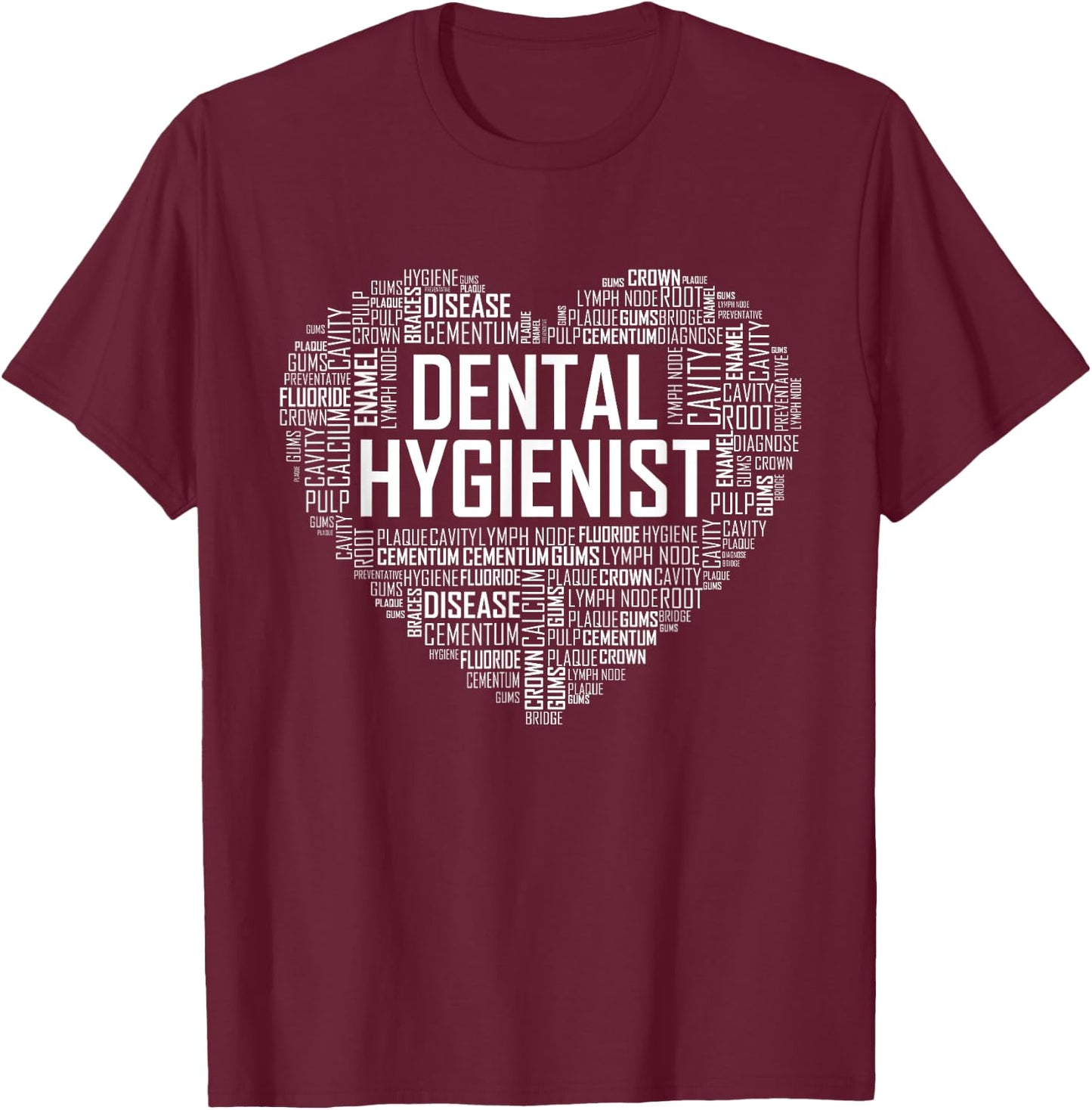 Dental Hygienist Love Heart T Shirt Gift Hygiene Month T-Shirt - T-Shirt | Maroon
