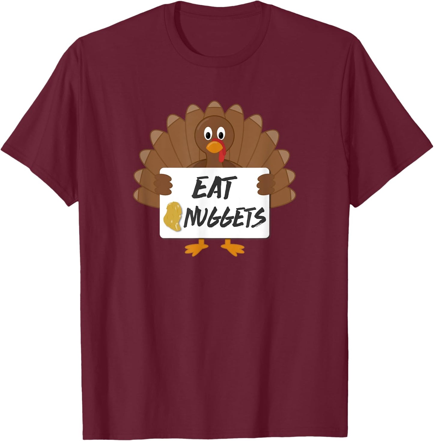 Funny Happy Thanksgiving | Eat Nuggets Not Turkey T-Shirt - T-Shirt | Maroon