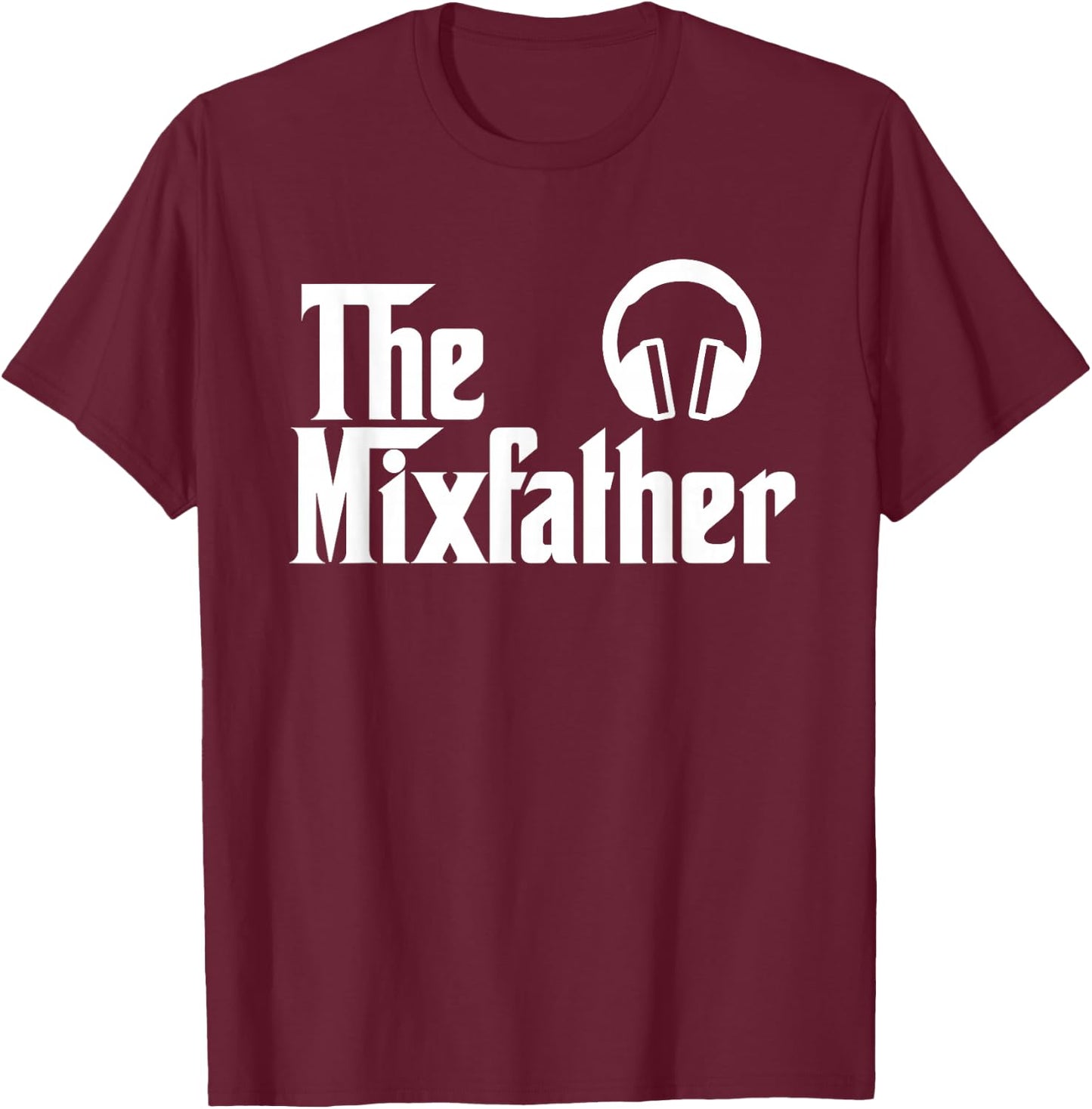The Mix Father Funny Disk Jockey DJ Gift T-Shirt - T-Shirt | Maroon